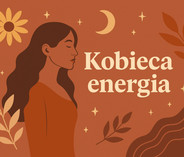 Energia kobieca – jak odkryć swoją kobiecość i żyć w zgodzie z cyklem