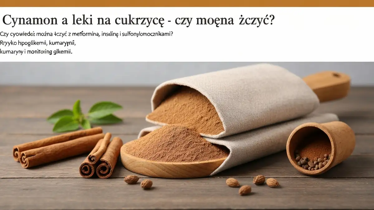 Cynamon a leki na cukrzycę - czy można łączyć? - hero image